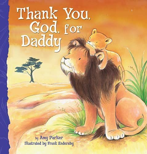 Thank You, God, For Daddy Brdbk edition by Parker, Amy published by Thomas Nelson (2011) [Board book]