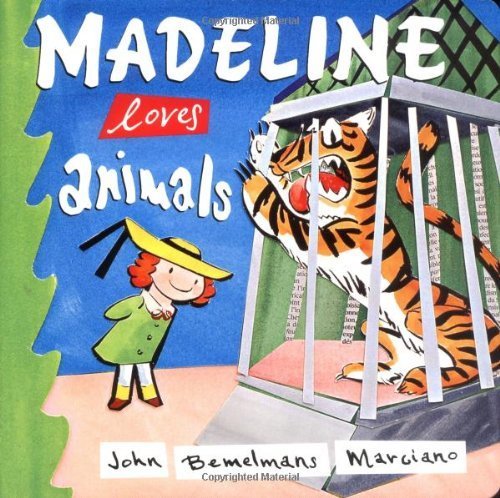 Madeline Loves Animals by John Bemelmans Marciano (2005-09-22)