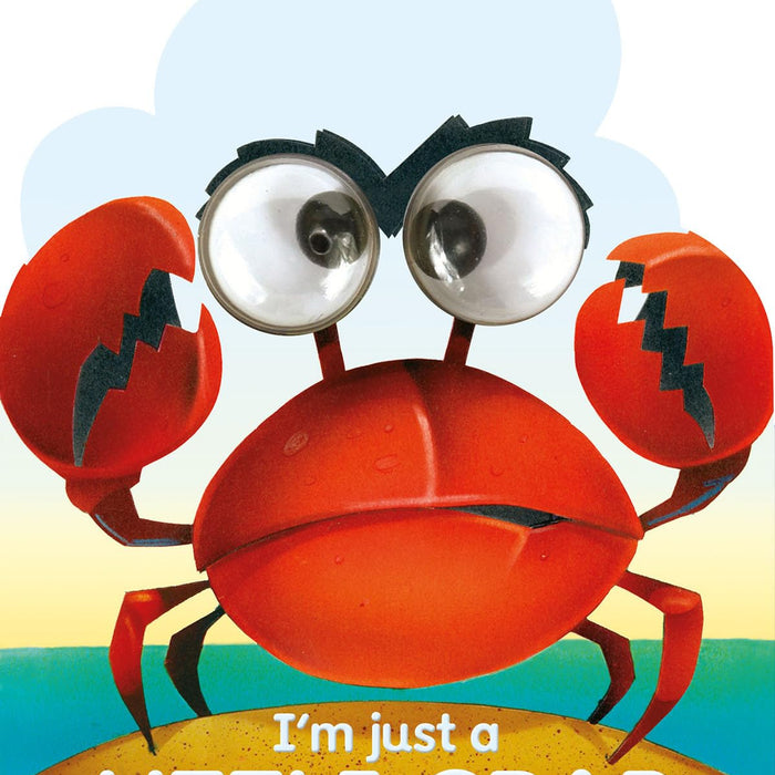 I'm Just A Little Crab (Googley-Eyed Board Books)