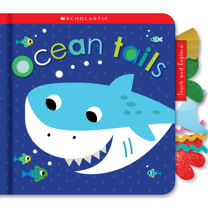 Ocean Tails: Scholastic Early Learners (Touch and Explore) by Scholastic