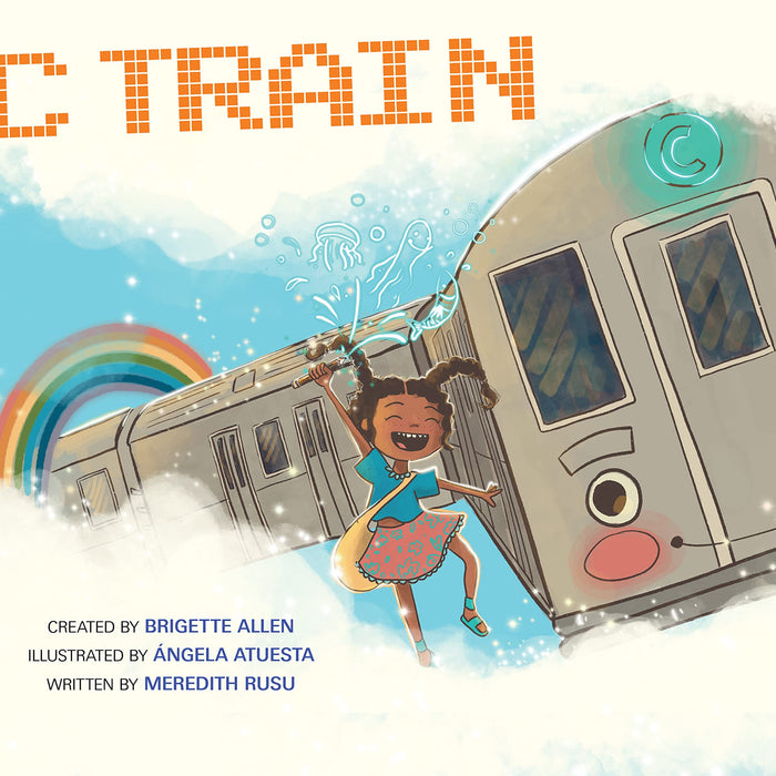 C Train: A New Beginning by Meredith Rusu, Danielle Davis, Brigette Allen, Angela Atuesta