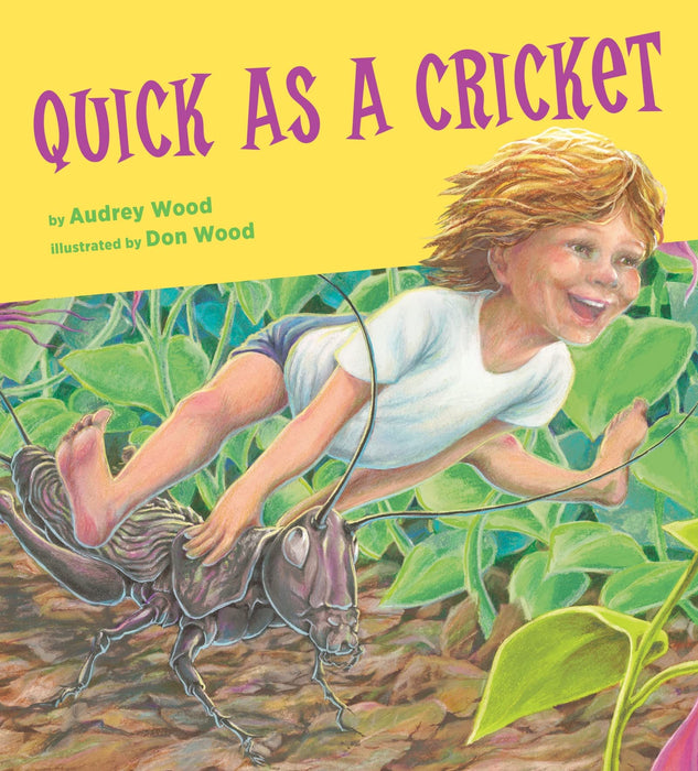 Quick as a Cricket by Audrey Wood, Don Wood