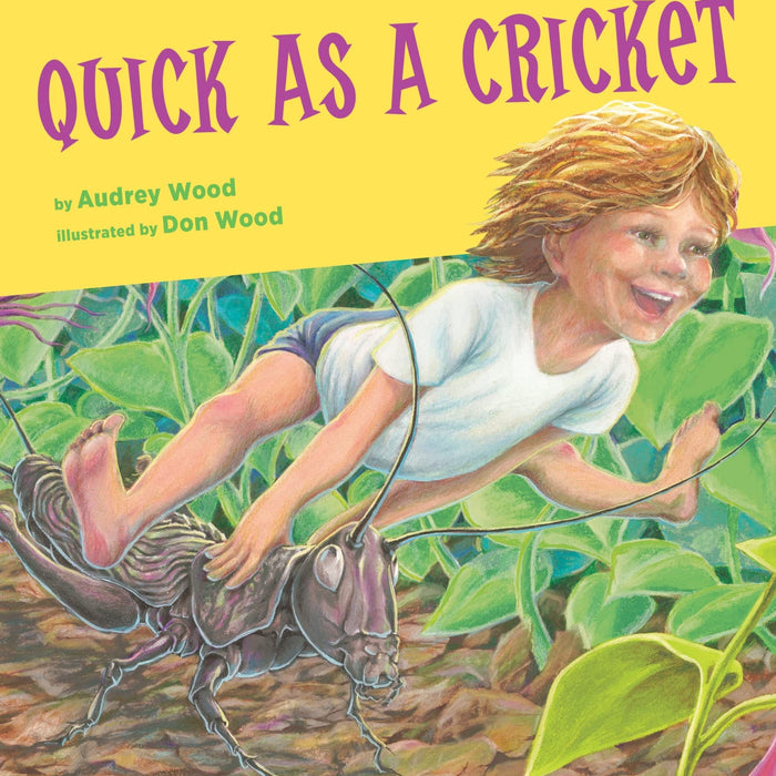 Quick as a Cricket by Audrey Wood, Don Wood