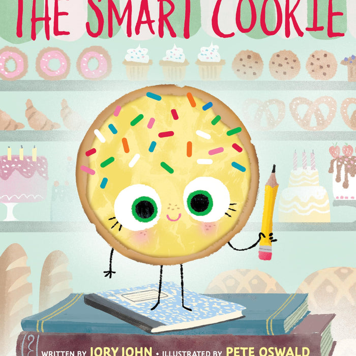 The Smart Cookie: A Story About Self-Esteem and Feeling Smart (The Food Group) by Jory John, Pete Oswald