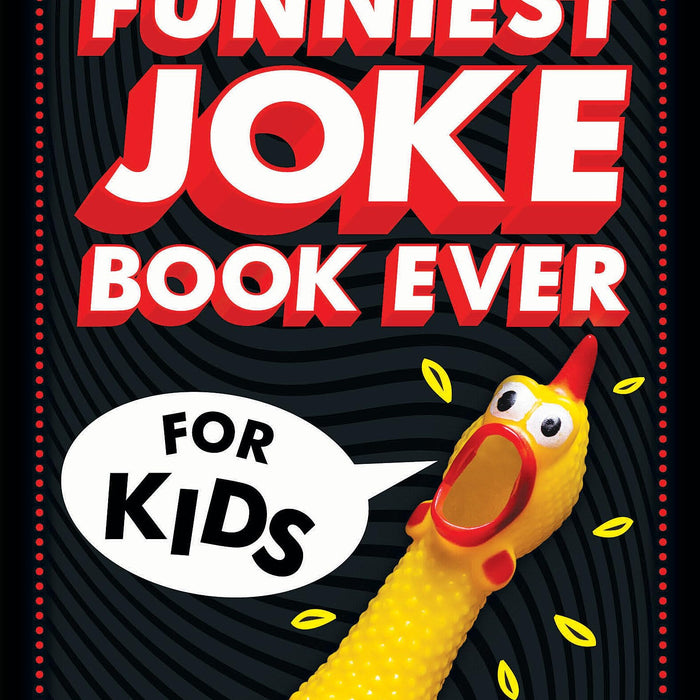 The Funniest Joke Book Ever For Kids: Over 200 Jokes!
