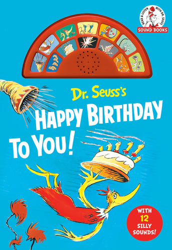 Dr. Seuss's Happy Birthday to You! with 12 Silly Sounds: An Interactive Read and Listen Book (Dr. Seuss Sound Board Books)