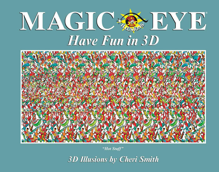 Magic Eye: Have Fun in 3D by Cheri Smith