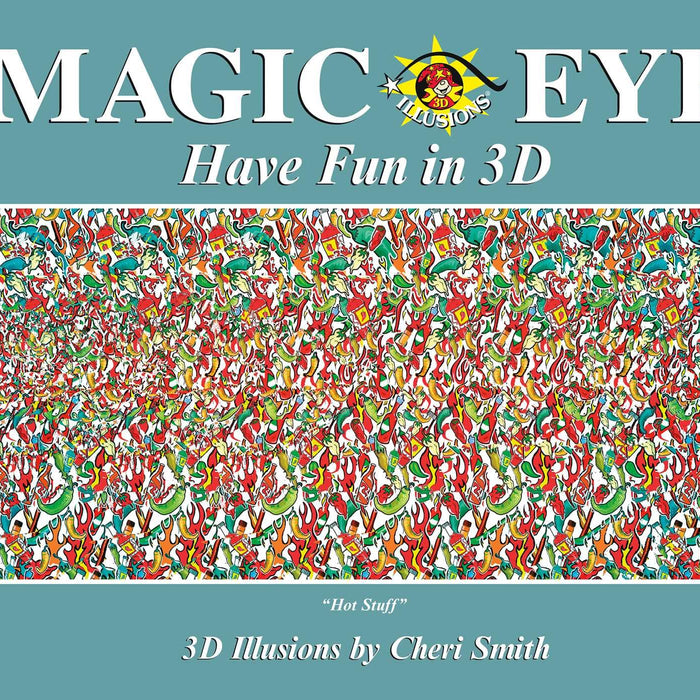 Magic Eye: Have Fun in 3D by Cheri Smith