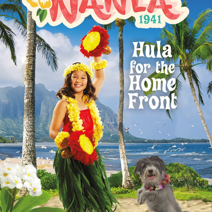 Nanea: Hula for the Home Front (American Girl® Historical Characters)