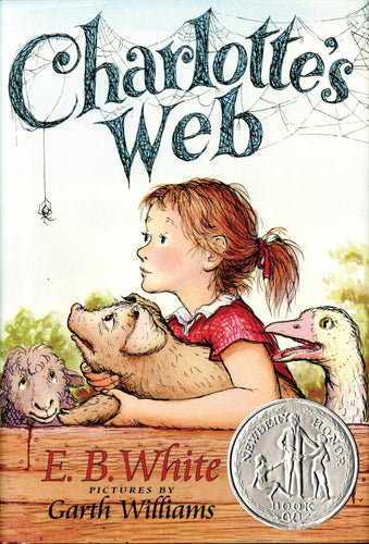 Charlotte's Web: A Newbery Honor Award Winner by E. B. White, Kate DiCamillo, Garth Williams
