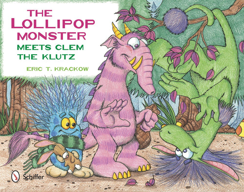 The Lollipop Monster Meets Clem the Klutz by Eric T. Krackow