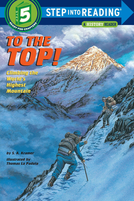 To the Top! Climbing the World's Highest Mountain (Step-Into-Reading, Step 5) by S. A. Kramer