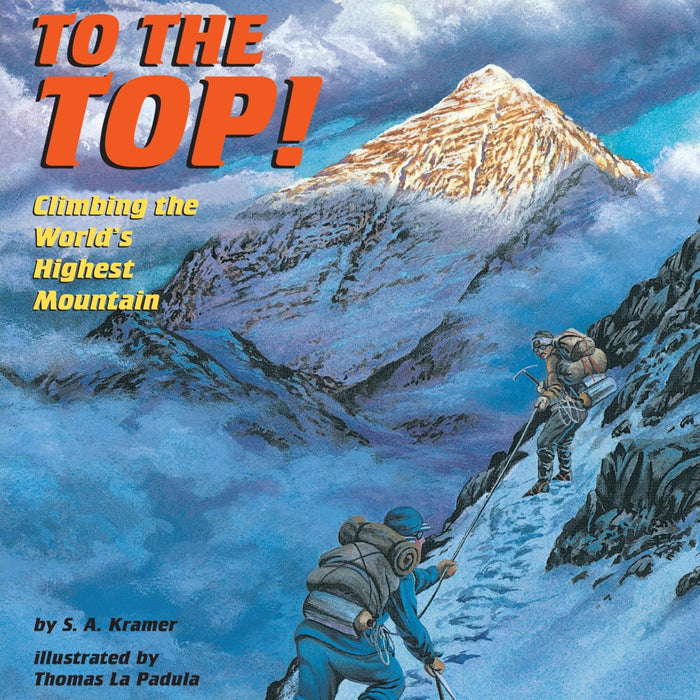 To the Top! Climbing the World's Highest Mountain (Step-Into-Reading, Step 5) by S. A. Kramer
